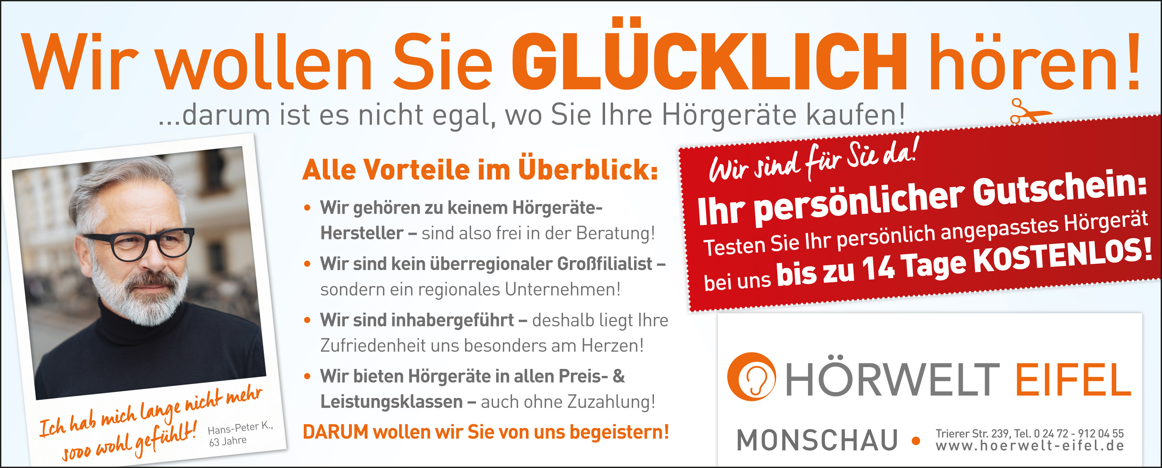 Wir wollen Sie glücklich hören!